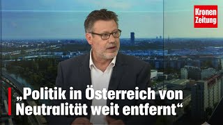 „Politik in Österreich von Neutralität weit entfernt“  kronetv NACHGEFRAGT [upl. by Missy]