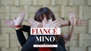 KPOP IN PUBLIC FIANCÈ  Mino Cover by BlackOut [upl. by Nojid]