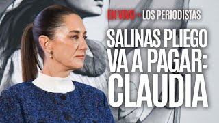 EnVivo ¬ LosPeriodistas ¬ Salinas Pliego va a pagar Claudia Sheinbaum [upl. by Obbard600]