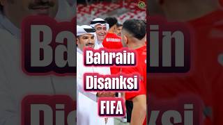 Akhirnya Bahrain Disanksi FIFA Apakah Akan Diulangi Kembali [upl. by Gant]