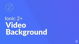 Ionic 2 Video Background [upl. by Anod]