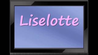 Liselotte  German Girl Name [upl. by Ihp669]