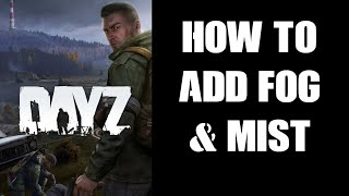 How To Easily Add Fog amp Mist Effects Areas To Your DayZ PC amp Console Community Server [upl. by Notsrik425]