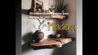 95 Impresionantes Ideas y Decora tu Casa con MADERA [upl. by Ecinert]