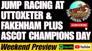 Jumps Weekend Preview  Uttoxeter amp Fakenham  Ascot Champions Day  Horse Racing Tips [upl. by Osner]