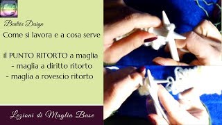 Punto ritorto Maglia a diritto ritorto e a rovescio ritorto  Lezione di maglia ai ferri n° 6 [upl. by Koziel]