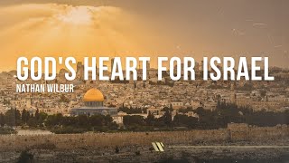 Gods Heart for Israel  A Message to the Church  Nathan Wilbur [upl. by Lotus983]