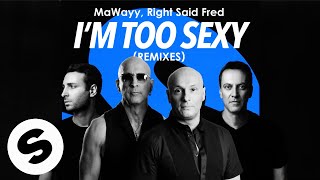 MaWayy Right Said Fred  Im Too Sexy Albert Harvey Remix Official Audio [upl. by Medea]