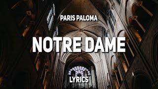 Paris Paloma  notre dame Lyrics [upl. by Tamaru]