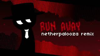 RUN AWAY netherpalooza remix  Incredibox Sprunki [upl. by Clova149]