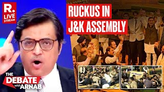 Debate With Arnab LIVE Complete Anarchy In JampK Assembly Who Is To Blame [upl. by Ennaehr637]