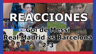 Reacciones Gol de Messi  Real Madrid vs Barcelona  Clásico  3  2  Futbol [upl. by Eelyk952]