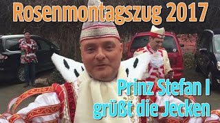 Rosenmontagszug 2017 Kölner Prinz Stefan I grüßt alle Jecken in Köln [upl. by Halilak553]