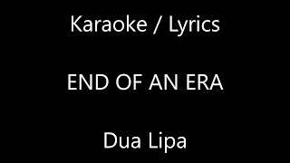 Dua Lipa  End Of An Era KARAOKE LYRICS preview [upl. by Atnuhs]