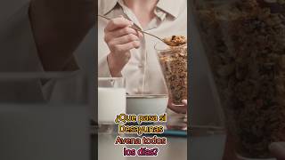 ¿QUE PASA SI DESAYUNO AVENA TODOS LOS DÍAS DURANTE UN MES [upl. by Arabrab]