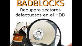 Badblocks  Analizar recuperar y reubicar sectores defectuosos [upl. by Wynnie858]