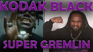 FIRST TIME HEARING Kodak Black  SUPER GREMLIN REACTION  THIS SONG HARD [upl. by Ilyse]