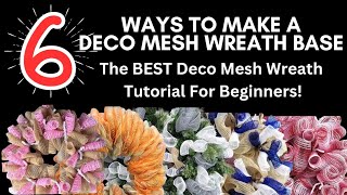 6 WAYS TO MAKE A DECO MESH WREATH BASE  The BEST Deco Mesh Wreath Tutorial For Beginners [upl. by Grimonia77]