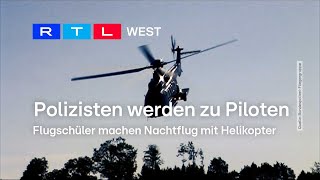 Polizisten werden zu Piloten Flugschüler machen Nachtflug mit Helikopter  RTL WEST [upl. by Acsehcnarf166]