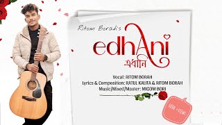 Ritom Borah amp Migom EDHANI Ft Ratul Kalita Official Release [upl. by Omidyar]