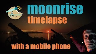 Moonrise Timelapse with a PHONE An Easy way to do Night Timelapse [upl. by Pegeen690]