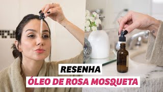 Minha experiência com o ÓLEO DE ROSA MOSQUETA resenha [upl. by Eisset]