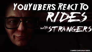 YouTubers React to Rides With Strangers [upl. by Enneirdna]