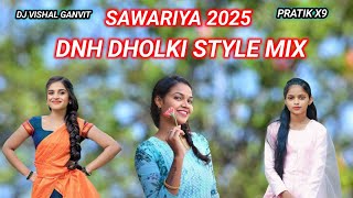 NEW HIT SAWARIYA 2025 DNH DHOLKI STYLE MIX SONG PRATIK X9 DJ VISHAL GANVIT [upl. by Netaf]