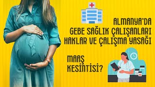 Almanya’da Gebe Sağlık Çalışanları  Haklar ve Çalışma Yasağı [upl. by Seena]