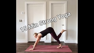 15 Min Strong Yoga Flow [upl. by Kenzi]