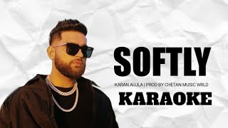 Karaoke  SOFTLY  Karan Aujla  Ikky  instrumental  new Punjabi song 2024 [upl. by Bible]