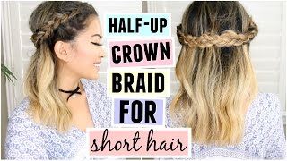 Half Up Crown Braid For ShortMedium Length Hair [upl. by Maguire]