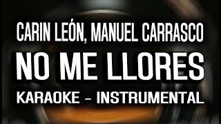 Carin León Manuel Carrasco  No Me Llores KARAOKE  INSTRUMENTAL [upl. by Barnum515]