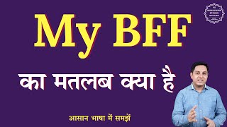 My BFF meaning in Hindi  My BFF ka matlab kya hota hai  English to hindi [upl. by Suryt]