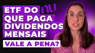 NOVIDADE ETF do Nubank que paga dividendos mensais Vale mesmo a pena [upl. by Neelloj920]