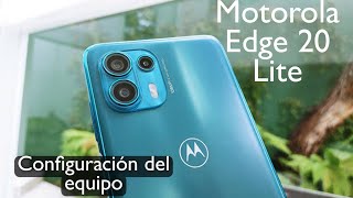 Motorola Edge 20 lite  configurando equipo [upl. by Sewellyn]