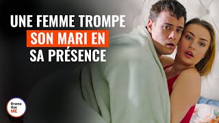 Une Femme Trompe Son Mari en Sa Présence  DramatizeMeFrance [upl. by Dlarej646]