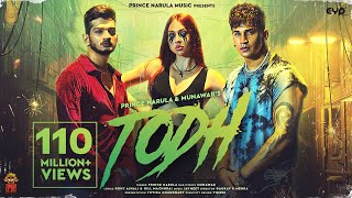 Todh  Prince Narula amp Munawar Official Video  Jaymeet  Rony Ajnali amp Gill Machhrai [upl. by Inkster]