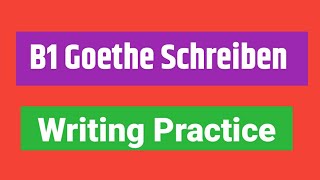 GOETHE B1 2307 Schreiben GERMAN WRITING PRACTICE [upl. by Atteuqahs]