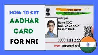 How to Get an Aadhar Card for an NRI in 2021 [upl. by Chandal308]