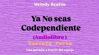 Ya no seas Codependiente Audiolibro 3er video audiolibroscompletos codependencia amor propio [upl. by Idahs]