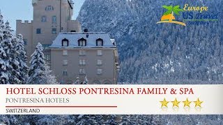 Hotel Schloss Pontresina Family amp Spa  Pontresina Hotels Switzerland [upl. by Nosretep]