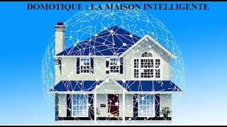 DOMOTIQUE  LA MAISON INTELLIGENTE [upl. by Natalee]