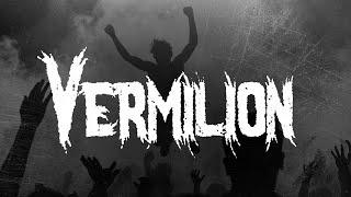 Slipknot  Vermilion  Lyrics [upl. by Eedyak]