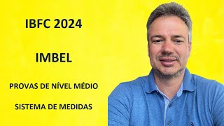 IBFC24Q025 – IBFC – 2024 – IMBEL – PROVAS DE NÍVEL MÉDIO – SISTEMA DE MEDIDAS [upl. by Yim]