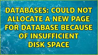 Databases Could not allocate a new page for database because of insufficient disk space [upl. by Humo]