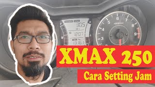 Xmax 250 Malaysia CARA MUDAH SETTING JAM XMAX [upl. by Lehsar]