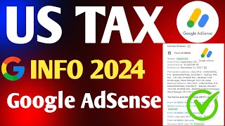 How to Submit United States Tax Information in Google AdSense  How to Fill US tax information 2024 [upl. by Ahseret550]