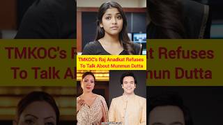 TMKOCs Raj Anadkat Refuses To Talk About Munmun Dutta taarakmehtakaooltahchashmah babita [upl. by Noyahs]