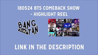 ENG 180524 BTS COMEBACK SHOW  HIGHLIGHT REEL LINK PROVIDED [upl. by Tucker]